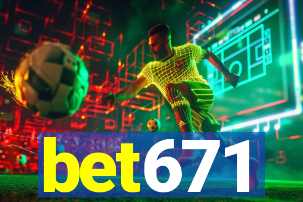 bet671