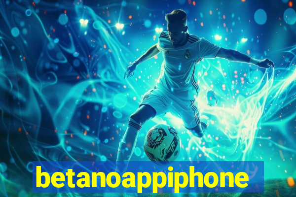 betanoappiphone