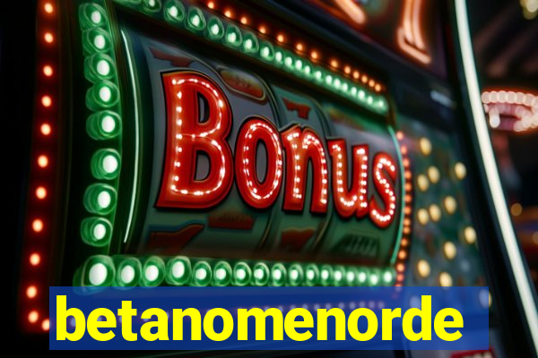 betanomenorde