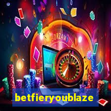 betfieryoublaze