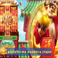 plataforma pandora jogos