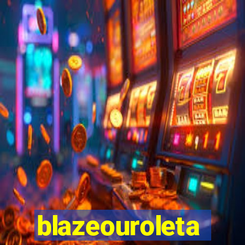 blazeouroleta