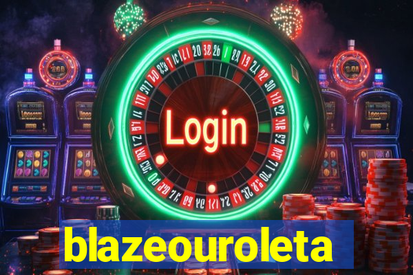 blazeouroleta