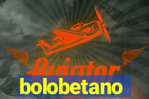 bolobetano