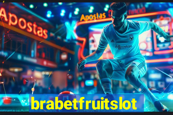 brabetfruitslot