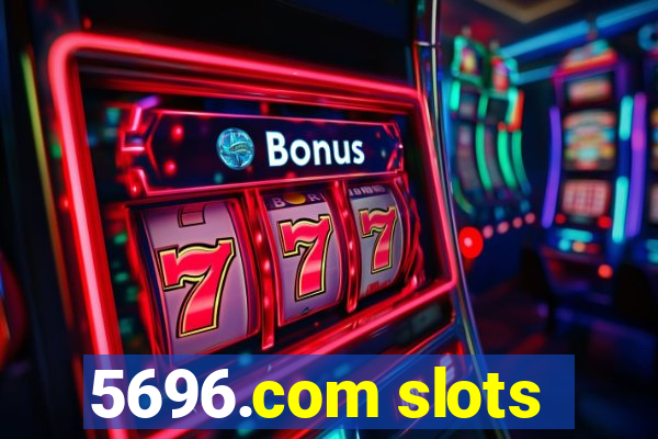 5696.com slots