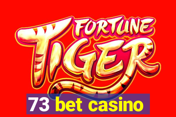 73 bet casino