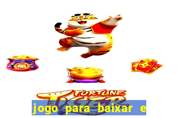 jogo para baixar e ganhar dinheiro