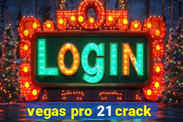 vegas pro 21 crack