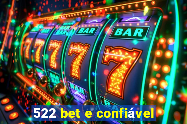 522 bet e confiável