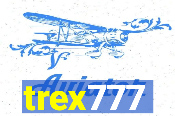 trex777