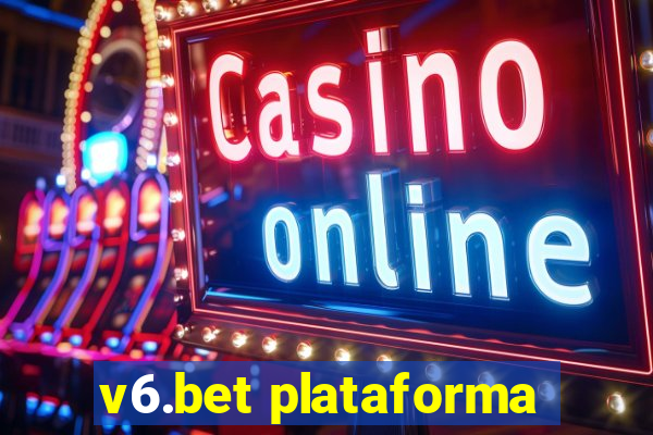 v6.bet plataforma