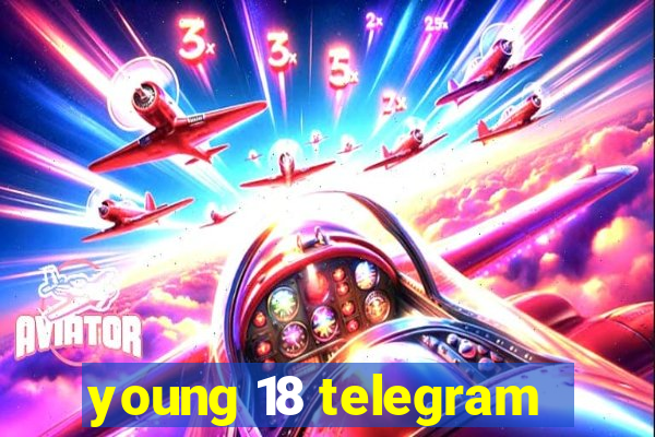 young 18 telegram