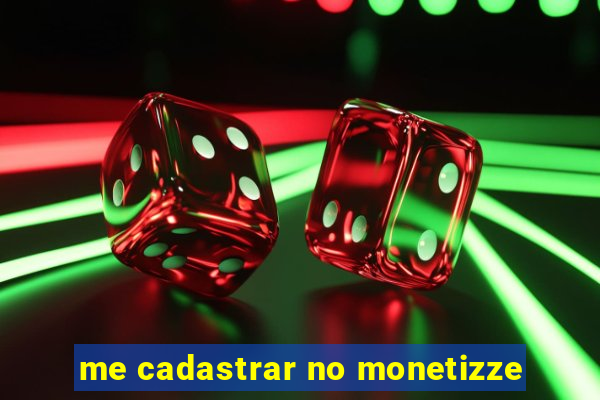 me cadastrar no monetizze