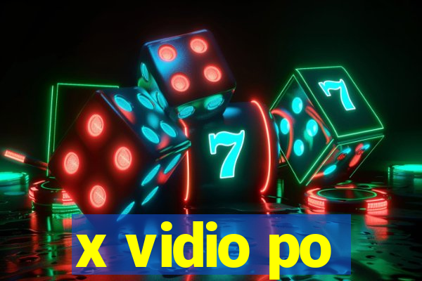 x vidio po