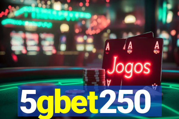 5gbet250