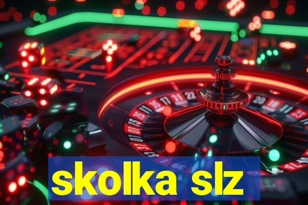 skolka slz