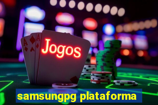 samsungpg plataforma