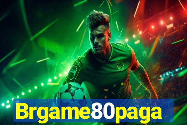 Brgame80paga