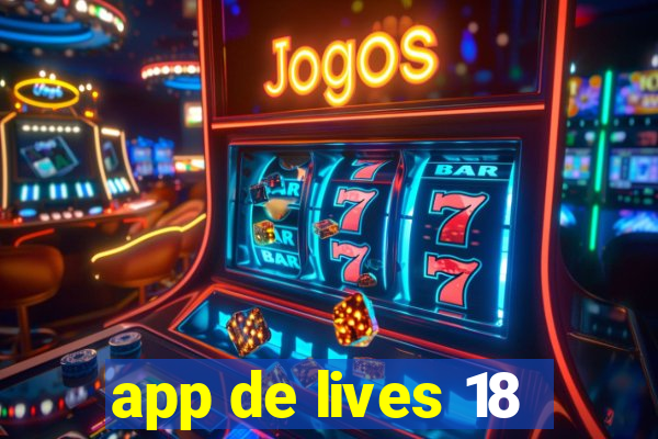 app de lives 18