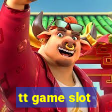 tt game slot