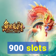 900 slots