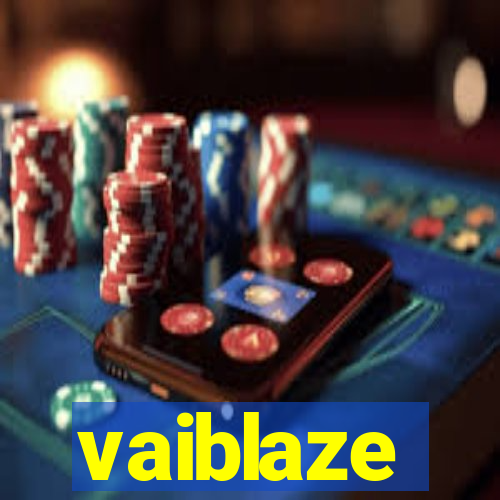 vaiblaze