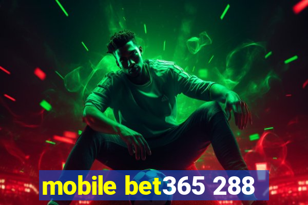 mobile bet365 288