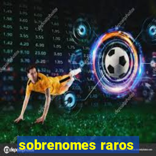 sobrenomes raros