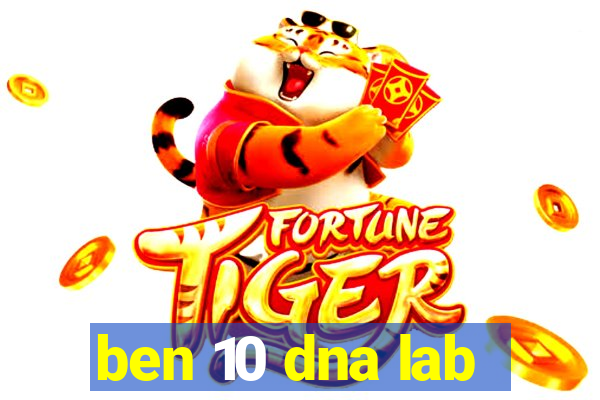 ben 10 dna lab