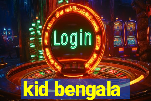 kid bengala