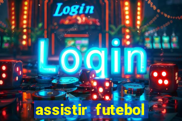 assistir futebol sem travar