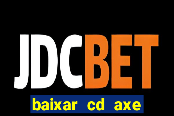 baixar cd axe bahia 2000 gratis