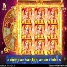 acompanhantes ananzinhas