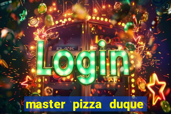 master pizza duque de caxias parque fluminense