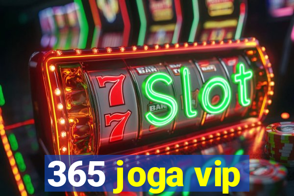 365 joga vip