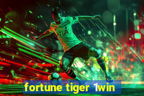 fortune tiger 1win