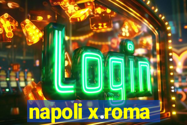 napoli x.roma