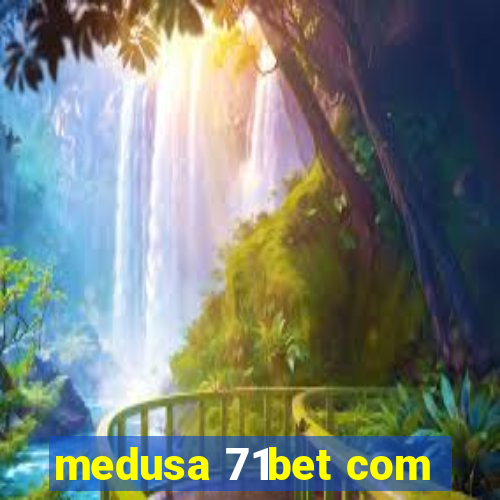 medusa 71bet com