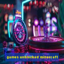 games unblocked minecraft