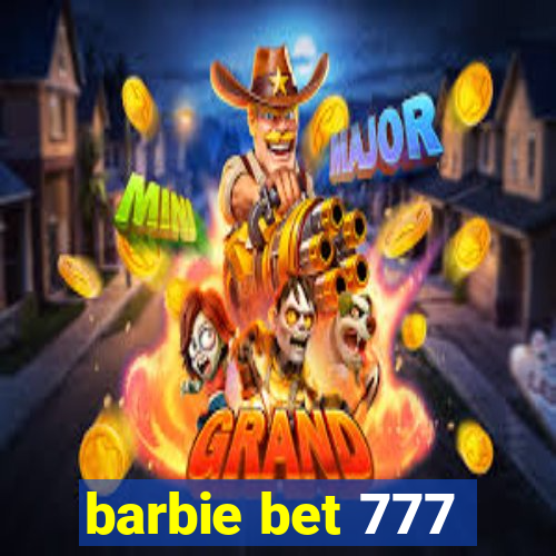 barbie bet 777