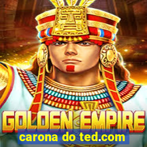 carona do ted.com