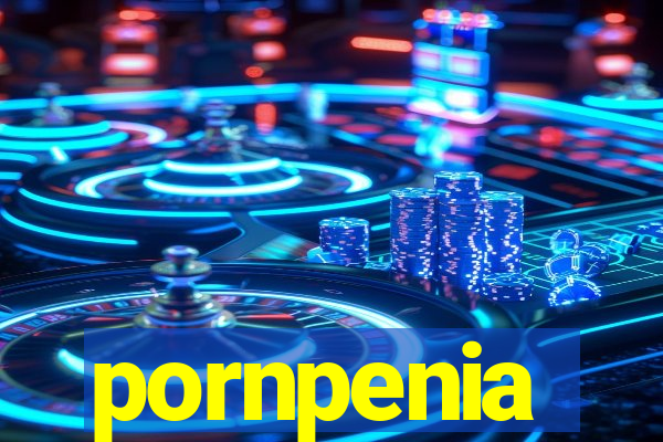 pornpenia