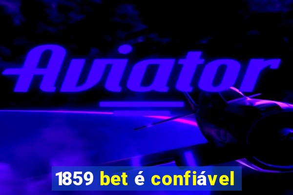 1859 bet é confiável