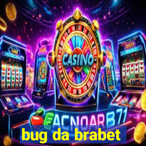 bug da brabet