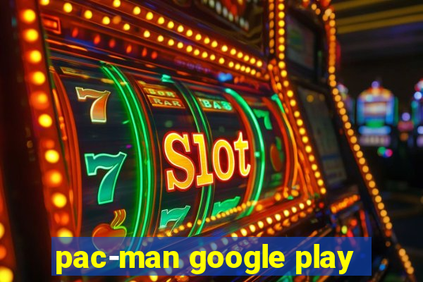 pac-man google play