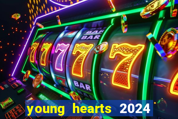 young hearts 2024 assistir online dublado