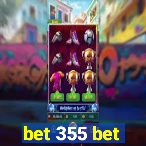 bet 355 bet