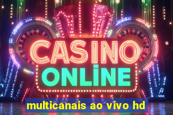 multicanais ao vivo hd