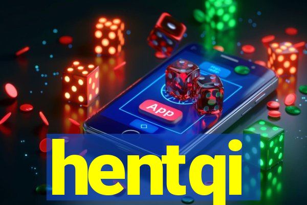 hentqi